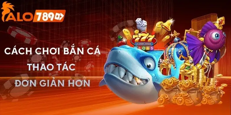 cach-choi-ban-ca